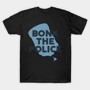 Bonk The Police T-Shirt